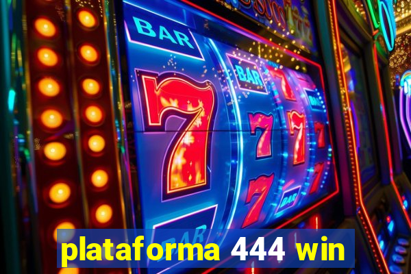 plataforma 444 win